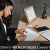 Cherry Hill NJ Probate Lawyers