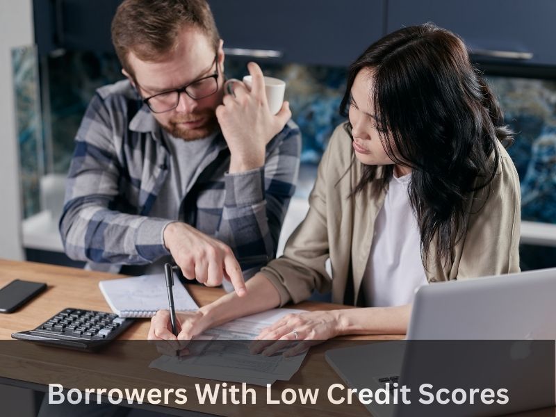 Borrowers With Low Credit Scores