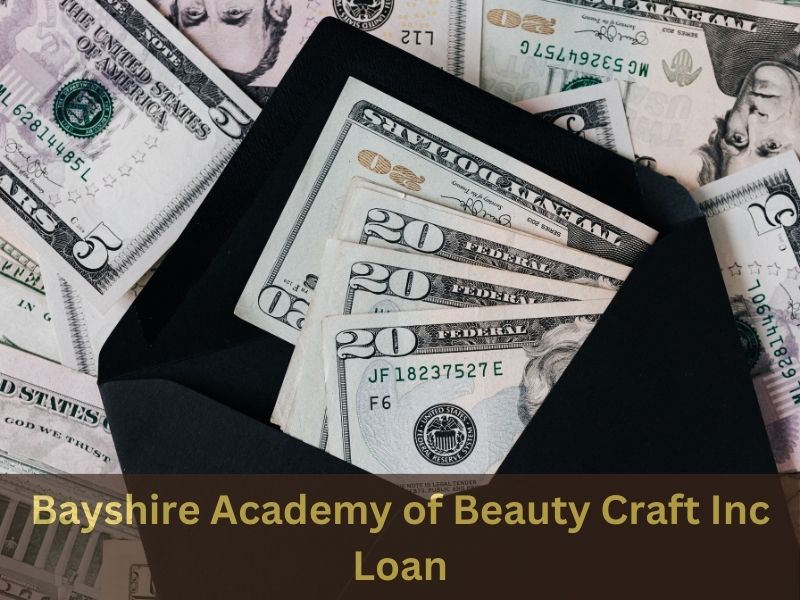 Bayshire Academy of Beauty Craft Inc Loan